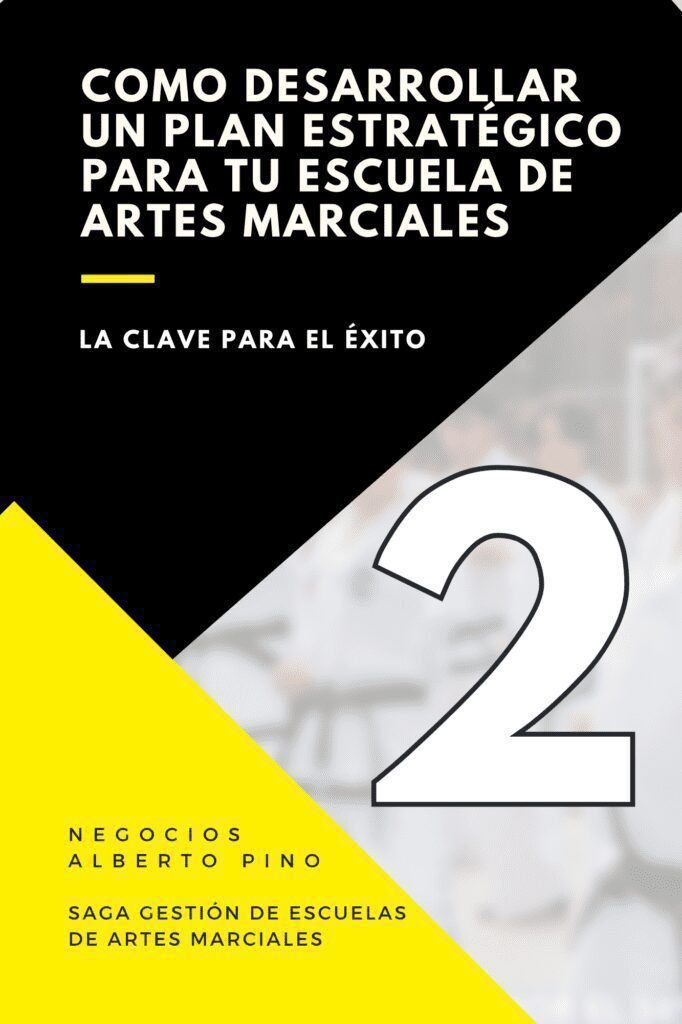 Como Desarrollar un Plan Estratégico para tu Escuela de Artes Marciales - La Clave para el Éxito