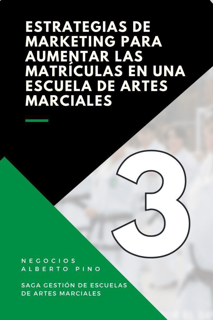 Estrategias de Marketing para Aumentar las Matrículas en una Escuela de Artes Marciales