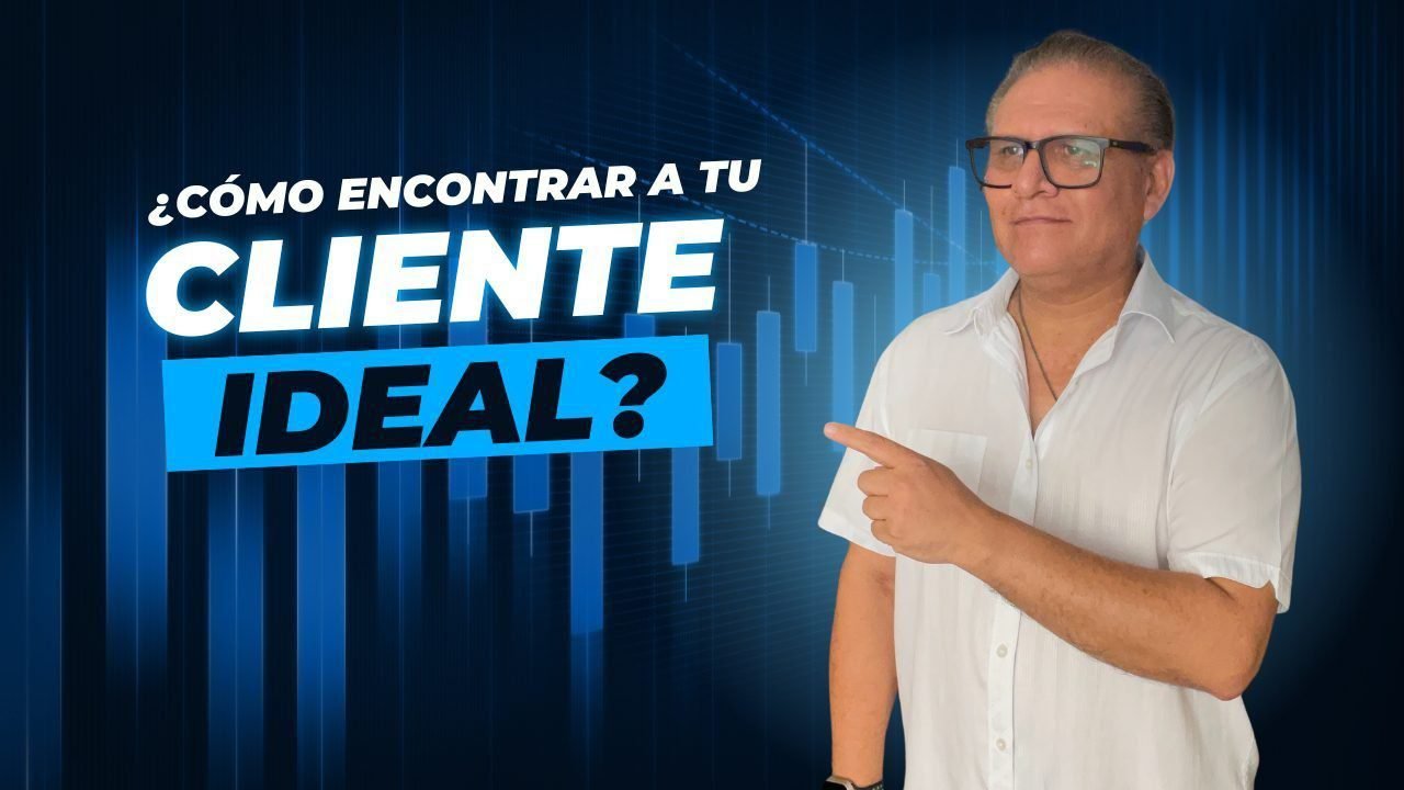 ¿Cómo encontrar a tu Cliente Ideal?