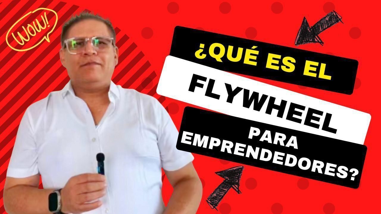 ¿Qué es el Flywheel para Emprendedores?