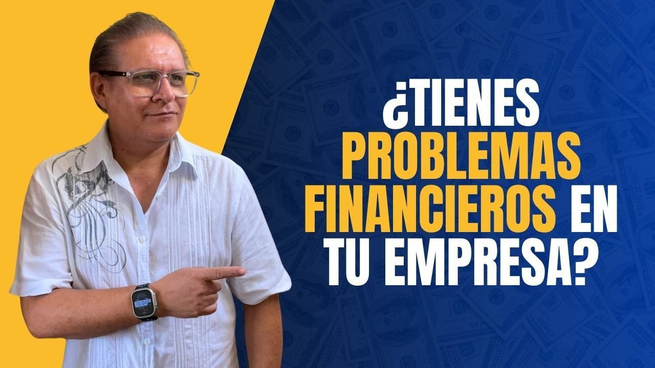 ¿Tienes Problemas Financieros en tu Empresa?